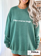 Load image into Gallery viewer, i like rescue dogs. | Unisex Crewneck