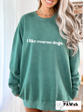 Load image into Gallery viewer, i like rescue dogs. | Unisex Crewneck
