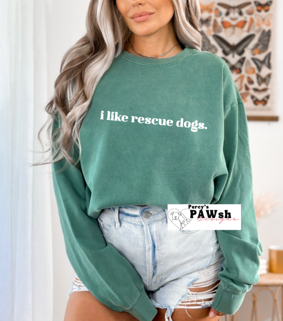 i like rescue dogs. | Unisex Crewneck