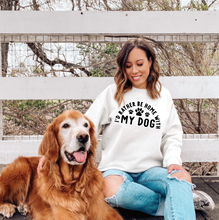 Load image into Gallery viewer, I&#39;d Rather Be Home With My Dog | Unisex Crewneck (2 color options)
