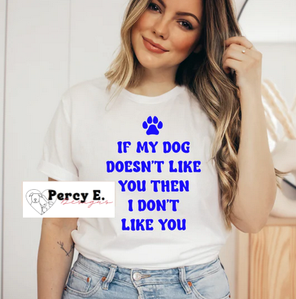 My Dog Doesn't Like You | Unisex Tee